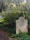 Forever Dixie (eBook): A Field Guide to Southern Cemeteries & Their Residents